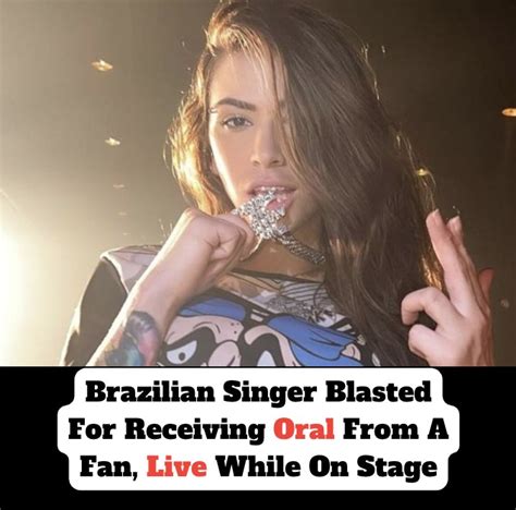 Brazilian Singer Blasted For Receiving Oral Sex From A Fan